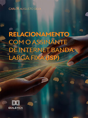 cover image of Relacionamento com o assinante de internet banda larga fixa (ISP)
